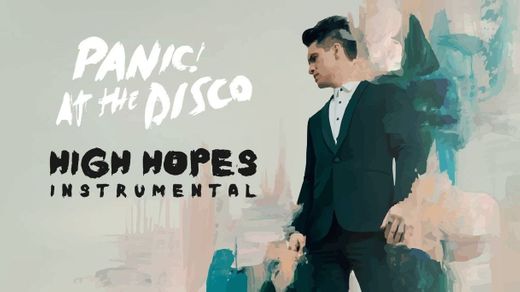 Panic! At The Disco - High Hopes 