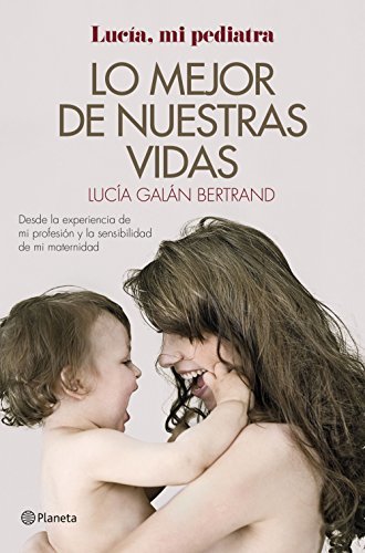 Book Lo mejor de nuestras vidas: Desde la experiencia de mi profesión y