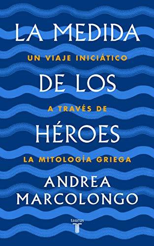 Book La medida de los héroes: Un viaje iniciático a través de la