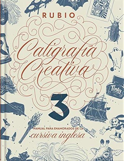 Caligrafía creativa 3. Manual para enamorados de la caligrafía inglesa