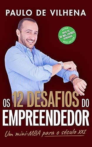 Book Os 12 Desafios do Empreendedor: Um Mini-MBA para o séc.XXI