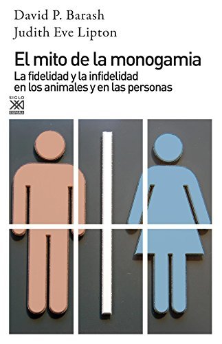 Libro El mito de la monogamia: La fidelidad y la infidelidad en los