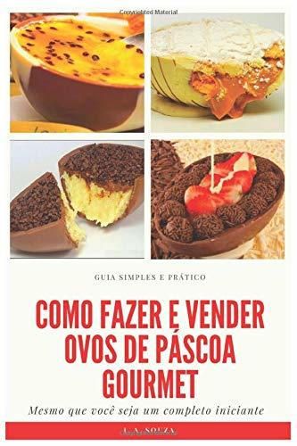 Como Fazer e Vender Ovos de Páscoa Gourmet