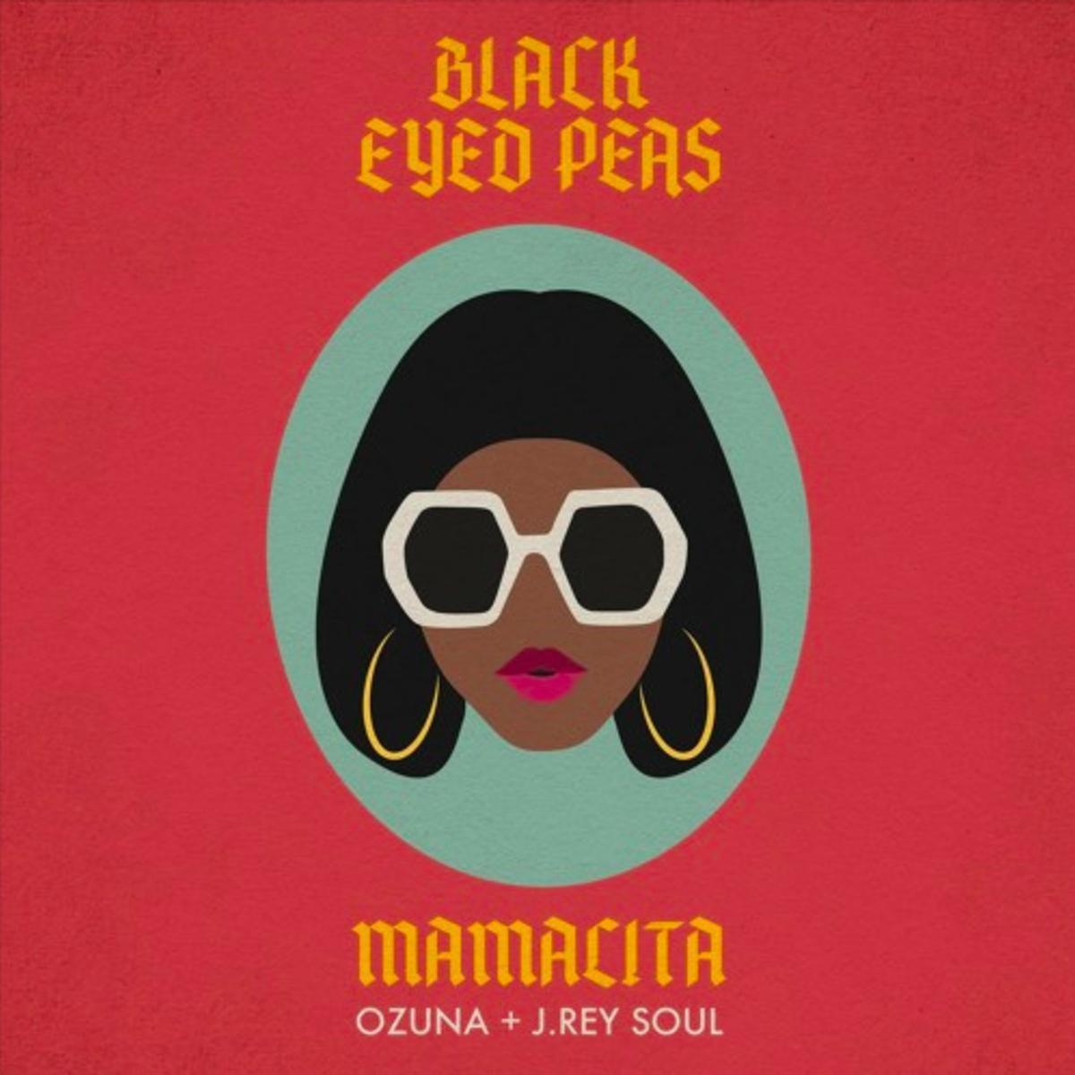 Black Eyed Peas, Ozuna & J. Rey Soul-
MAMACITA

