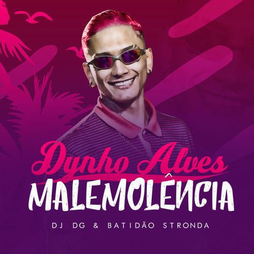 Malemolência - Dynho Alves