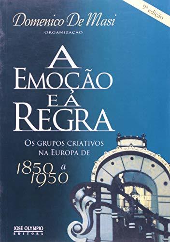 Book A Emoção E A Regra. Os Grupos Criativos Na Europa De 1850