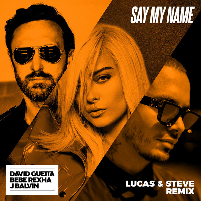 Music Say My Name (feat. Bebe Rexha & J Balvin) - Lucas & Steve Remix