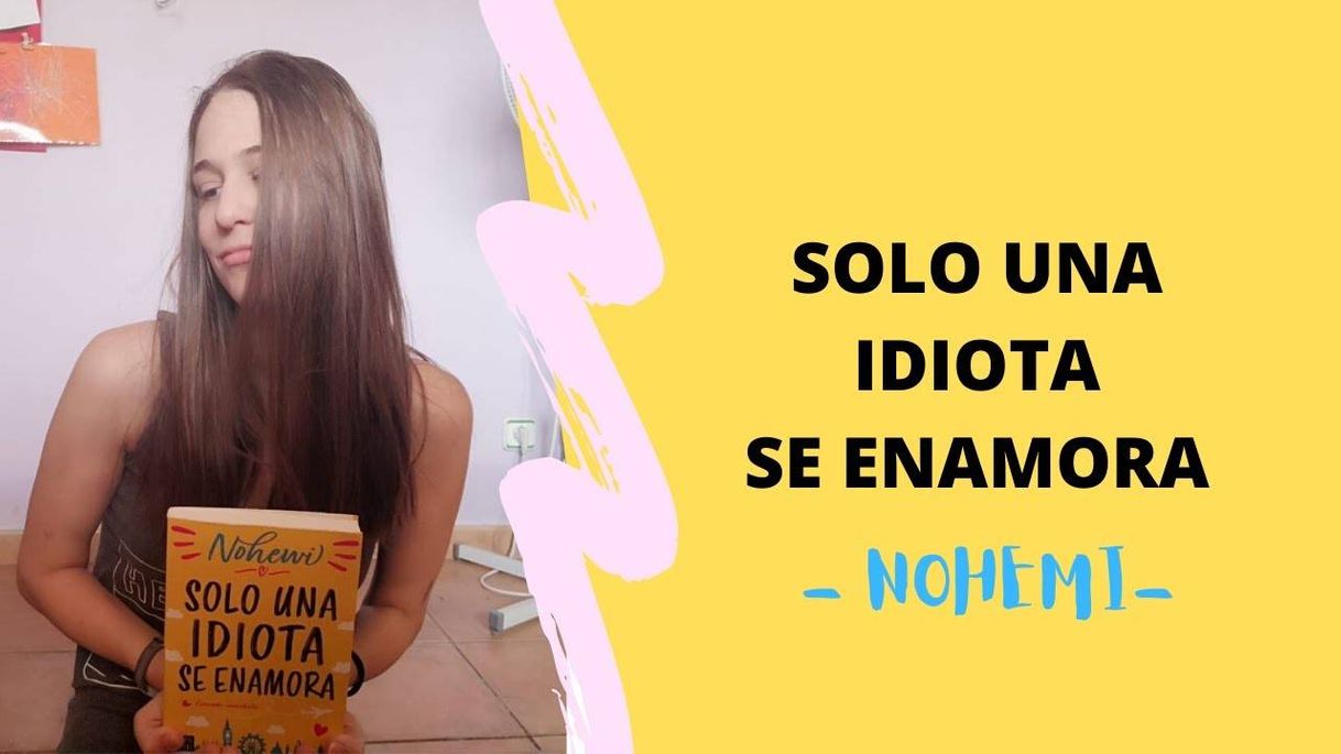 Moda Reseña "Solo una idiota se enamora" de Nohemi