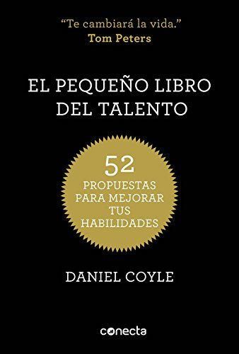 El pequeño libro del talento: 52 propuestas para mejorar tus habilidades