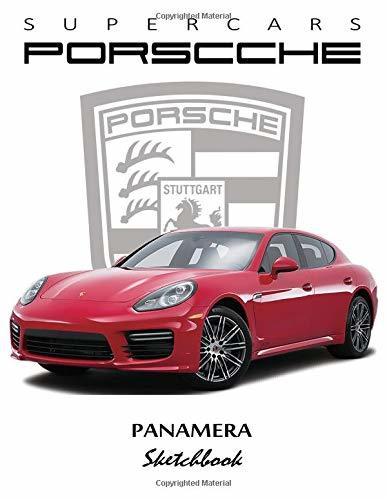 Place Supercars Porsche Panamera Sketchbook: Blank Paper for Drawing, Doodling or Sketching, Writing