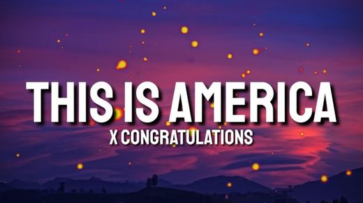 This’s America X Congratulations (Donald GloverXPost Malone)