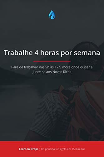 Book Drops -  Trabalhe 4 Horas por Semana: Pare de trabalhar das