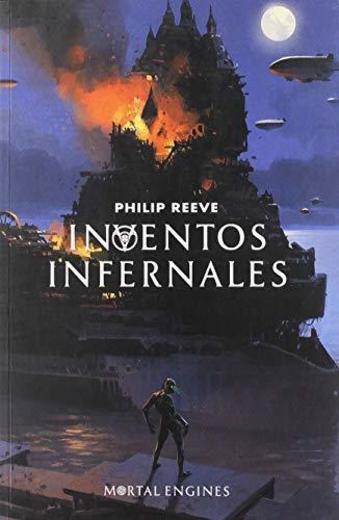 Inventos infernales (Serie Máquinas mortales 3) (MAQUINAS MORTALES)