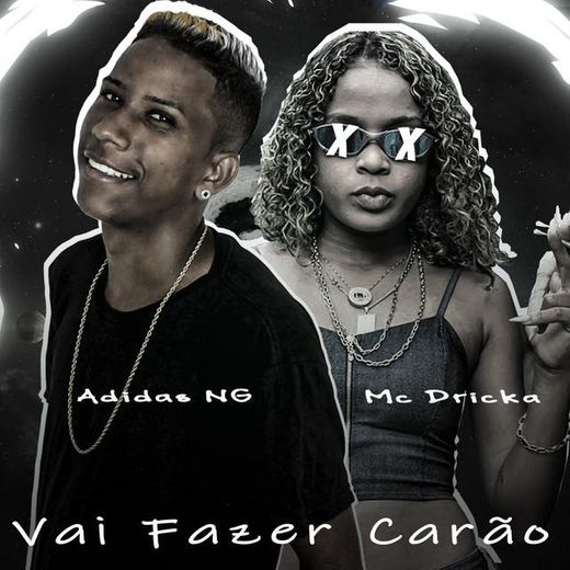 Vai Fazer Carão (feat. Mc Dricka)