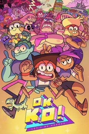 Serie OK K.O.! Let's Be Heroes