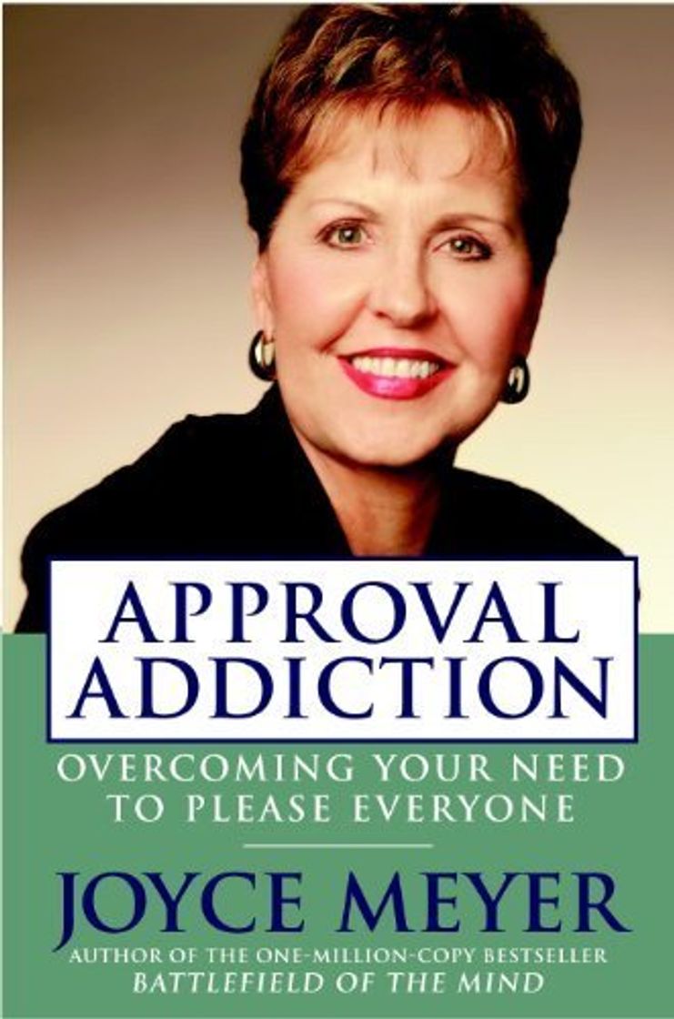 Libros Approval Addiction: Overcoming Your Need to Please Everyone by Joyce Meyer