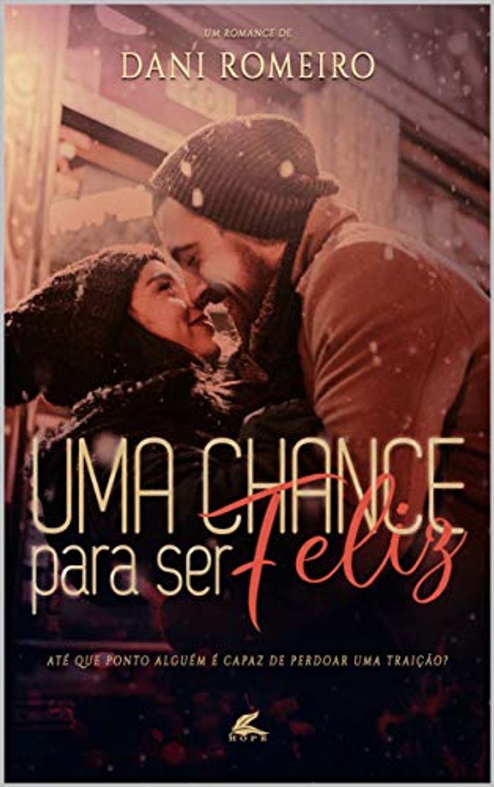 Book Uma Chance Para Ser Feliz: Até que ponto alguém é capaz de