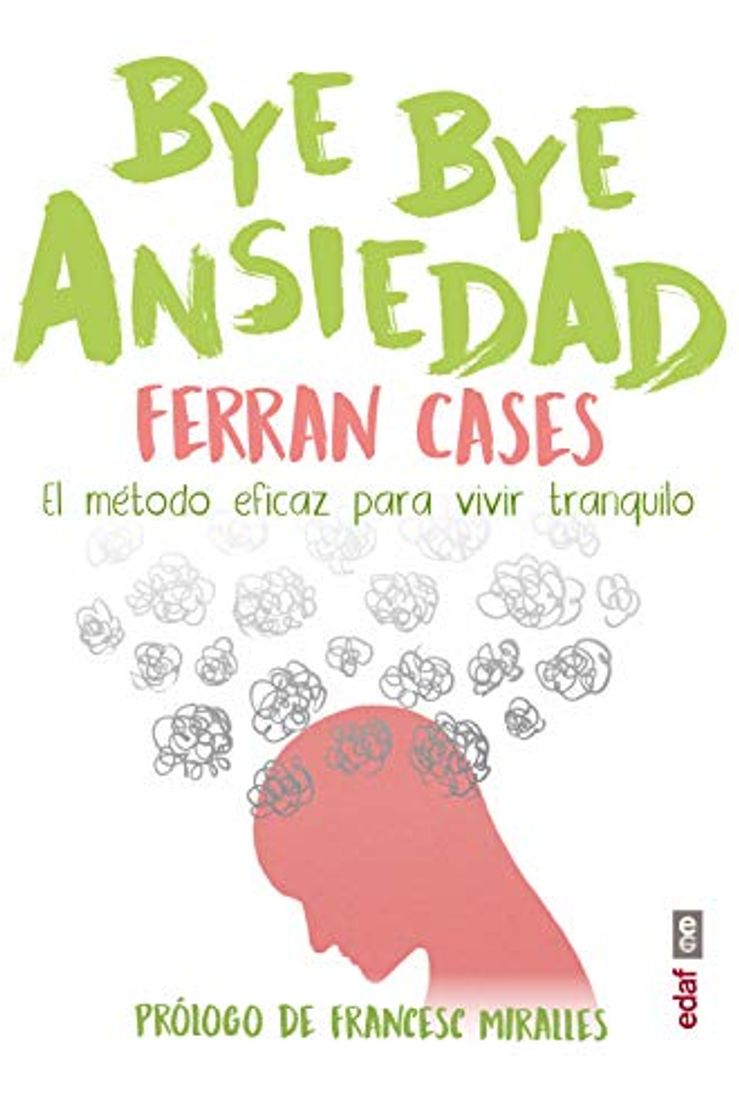 Libros BYE Ansiedad: El método rápido y efi caz para vivir tranquilo