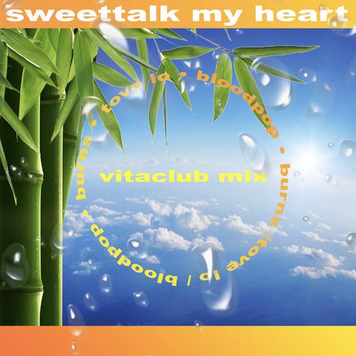 Sweettalk my Heart - BloodPop® & BURNS Vitaclub Remix