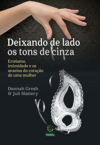 Deixando de lado os tons de cinza: Erotismo, intimidade e os anseios