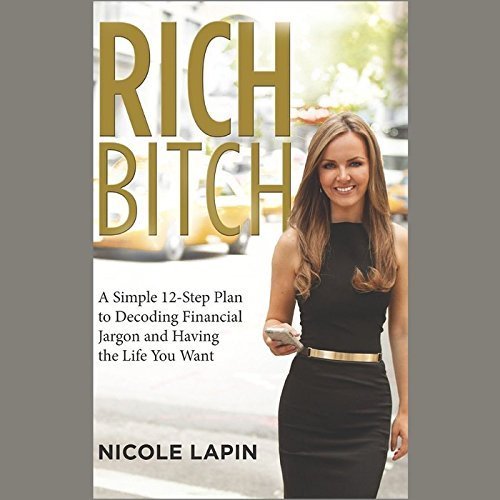 Book Rich Bitch: A Simple 12-Step Plan for Getting Your Financial Life Together