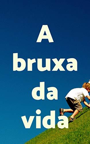 A bruxa da vida
