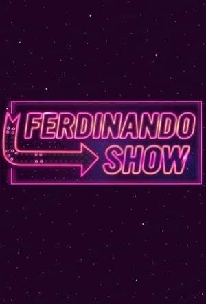 Serie Ferdinando Show