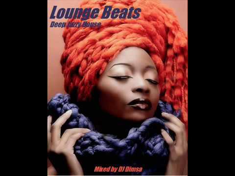 Music Lounge Beats Deep Jazzy House - by DJ Dimsa - YouTube