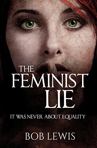 Book The Feminist Lie: It Was Never About Equality