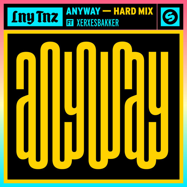 Canción Anyway (feat. XERXESBAKKER) - Hard Mix