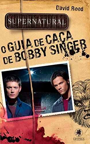 Libros Supernatural - O Guia da Caça de Bobby Singer