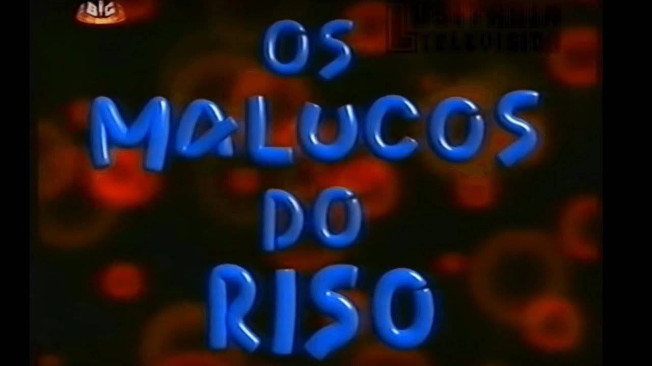Os Malucos do Riso