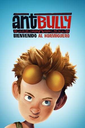 Movie Ant Bully, bienvenido al hormiguero