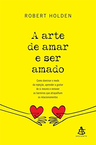 Book A Arte de Amar e Ser Amado. Como Dominar o Medo da