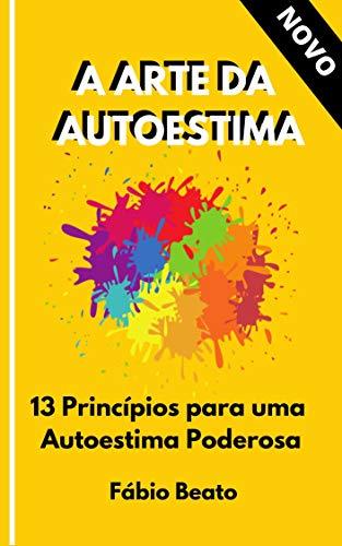 Book A Arte da Autoestima - 13 Princípios para uma Autoestima Poderosa