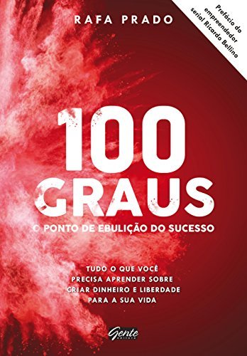 Libro 100 graus - o ponto de ebulição do sucesso: Tudo o que