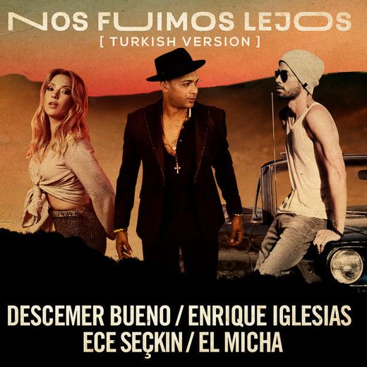 Nos Fuimos Lejos (feat. El Micha) - Turkish Version