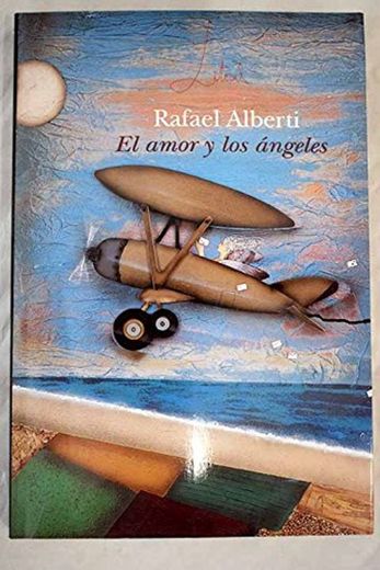 Rafael Alberti: el amor y los ángeles