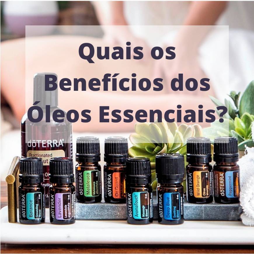 Fashion Benefícios dos Óleos essenciais 