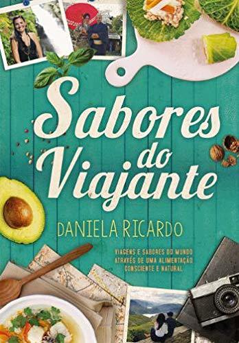 Libros Sabores do Viajante Viagens e sabores do mundo através de uma alimentação