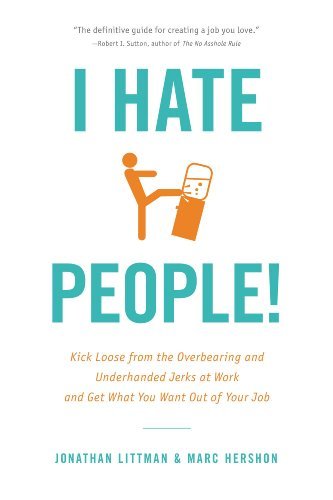 Book I Hate People!: Kick Loose from the Overbearing and Underhanded Jerks at