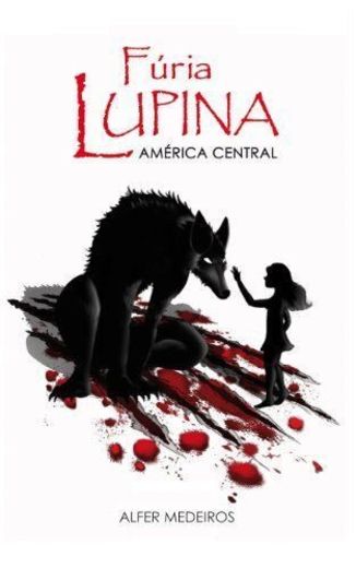 Fúria Lupina - América Central