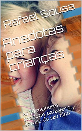 Libro Anedotas para crianças: As 20 melhores anedotas para ver o sorriso do