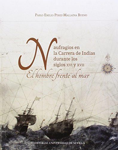 Naufragios en la Carrera de Indias durante los siglos XVI y XVII.: