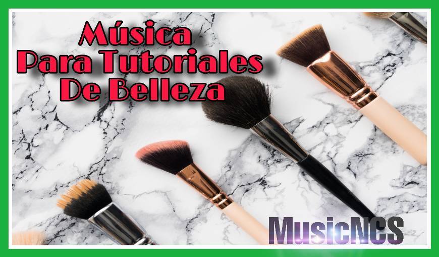 Music Música para tutoriales de belleza y maquillaje