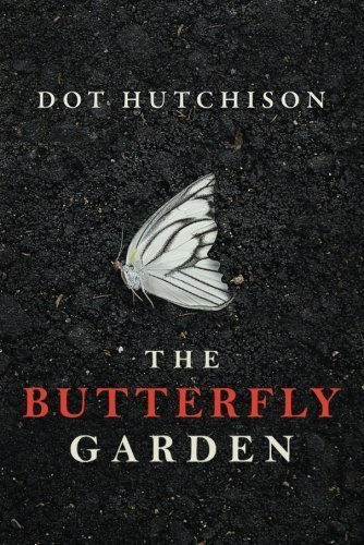 Libro The Butterfly Garden by Dot Hutchison 