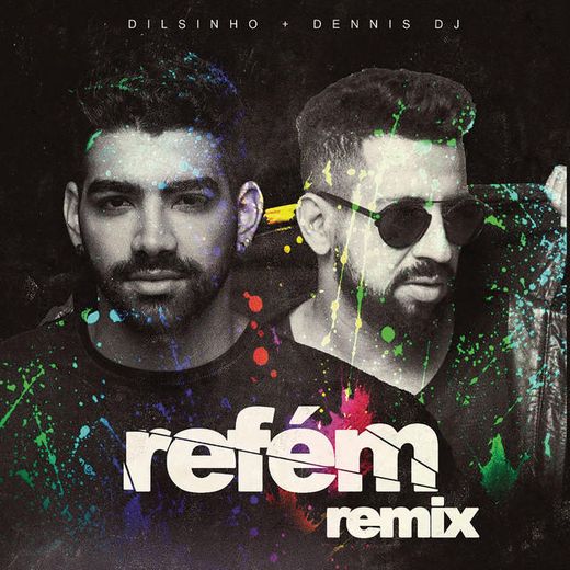 Refém - Dennis DJ Remix
