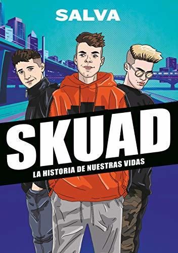 SKUAD. La historia de nuestras vidas