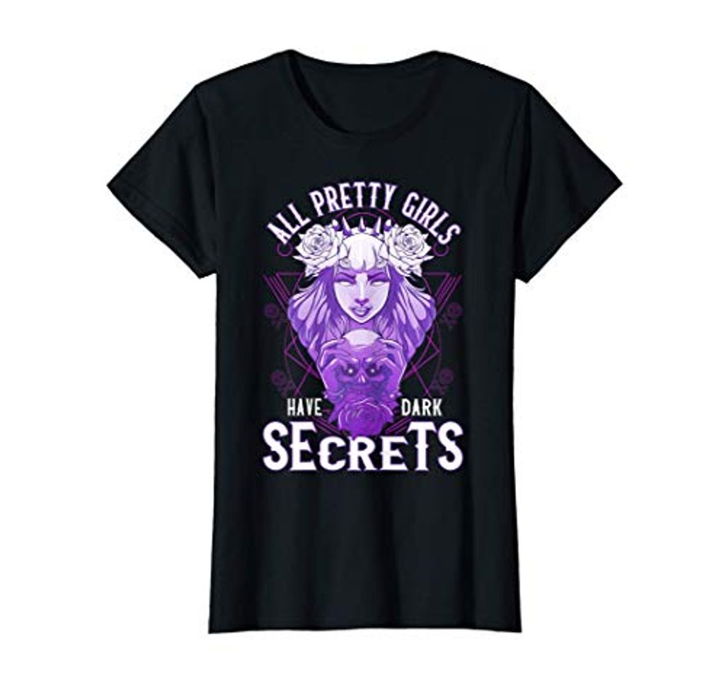 Moda All Pretty Girls Have Dark Secrets Emo Goth Women Camiseta