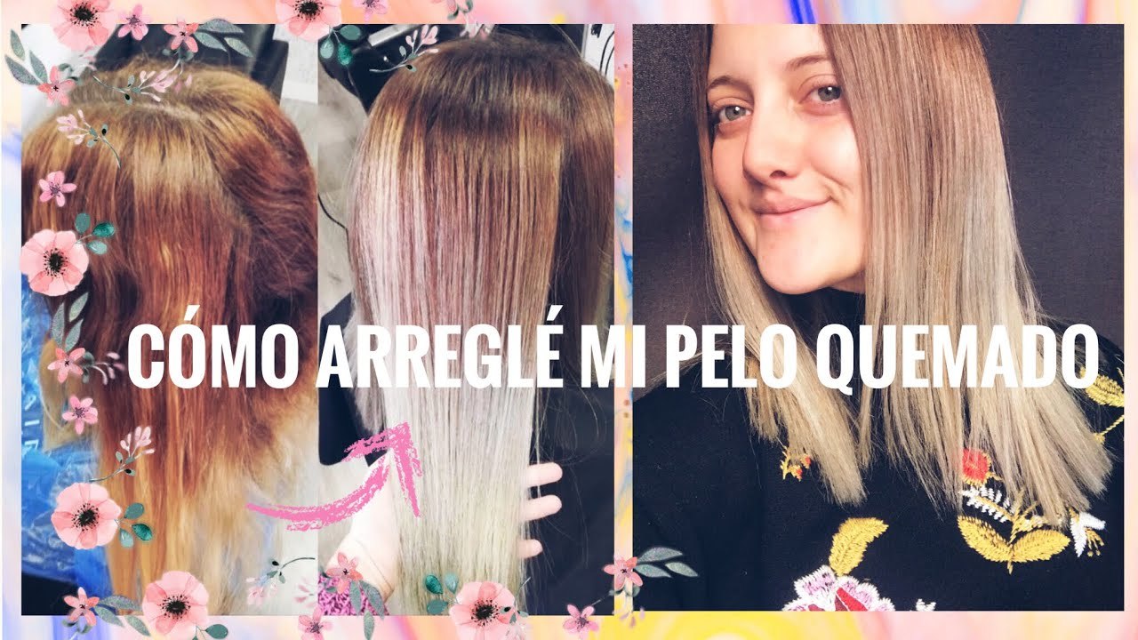 Moda CÓMO ARREGLÉ MI PELO QUEMADO